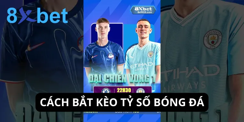 Tỷ số bóng đá: Các loại kèo và cách bắt kèo hiệu quả nhất Hướng dẫn bắt kèo tỷ số hiệu quả, đảm bảo thành công