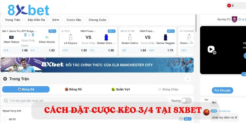 Kèo ¾ là gì? Hướng dẫn chi tiết cách đặt cược tại 8Xbet Đặt cược kèo ¾ tại 8Xbet khá đơn giản và dễ hiểu