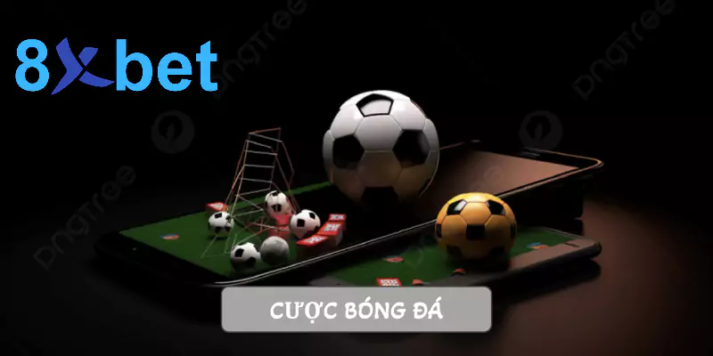 Cược bóng đá 8xbet: Hướng dẫn chi tiết cho người mới bắt đầu Cược bóng đá