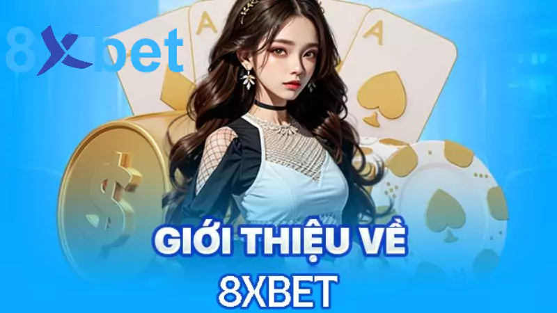 giới thiệu Giới thiệu chung về nhà cái cá cược uy tín - 8xbet