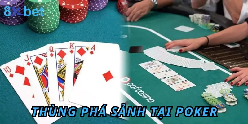 Thùng Phá Sảnh - Khám Phá Luật Chơi Và Một Số Mẹo Hay Poker - Sân chơi bài đỉnh cao của anh em cược thủ
