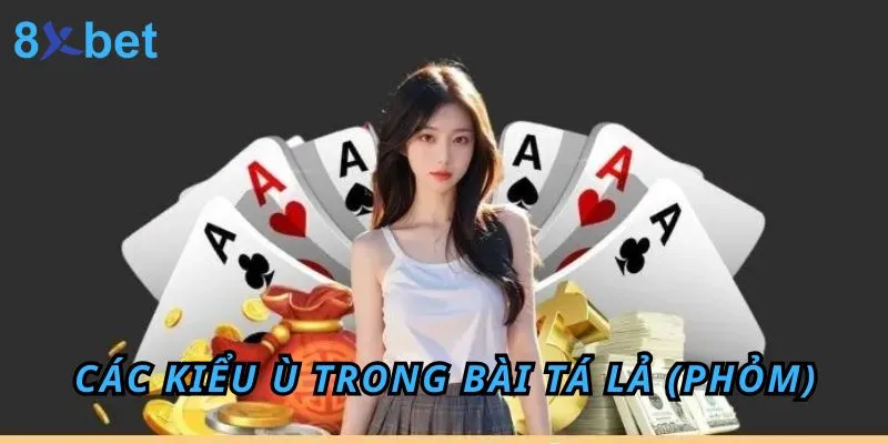 Ù khan là gì và mẹo hay để tránh gặp phải ù khan khi chơi Phỏm Các kiểu Ù trong bài Tá Lả (Phỏm)