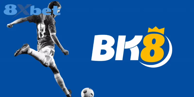 So Sánh 8XBET Với W88, Fun88, BK8 – Ai Dẫn Đầu 2025? BK8 là ông lớn đáng gờm trong ngành cá cược