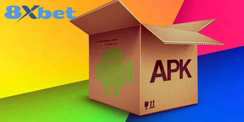 Cách Tải File Apk 8XBET Dành Cho Điện Thoại Android Cách khắc phục lỗi khi cài đặt 8XBET Apk